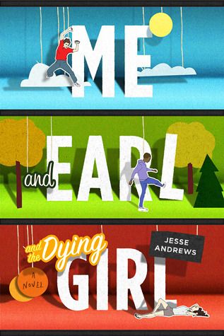 https://www.goodreads.com/book/show/12700353-me-and-earl-and-the-dying-girl