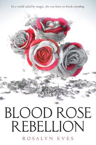 https://www.goodreads.com/book/show/31020402-blood-rose-rebellion