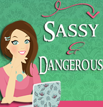 Sassy & Dangerous